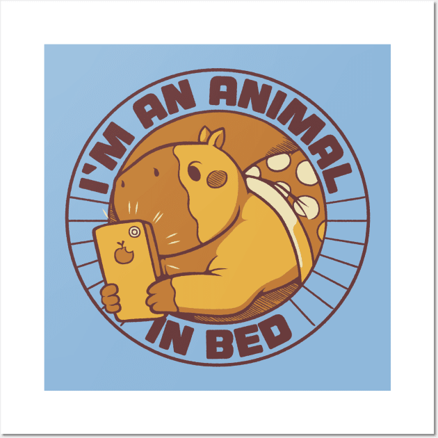 I'm an Animal in Bed Capybara by Tobe Fonseca Wall Art by Tobe_Fonseca